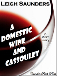 A Domestic Wine & Cassoulet, a short story by Leigh Saunders