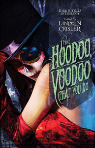 That Hoodoo, Voodoo, That You Do containing my story "Paper Craft" by Leigh Saunders