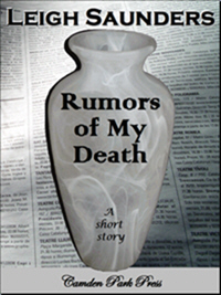 Rumors of My Death - a short story by Leigh Saunders