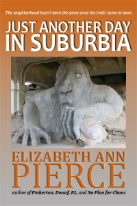 Just Another Day in Suburbia - a novel by Elizabeth Ann Pierce