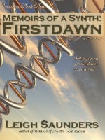 “Memoirs of a Synth: Firstdawn,” a short story by Leigh Saunders